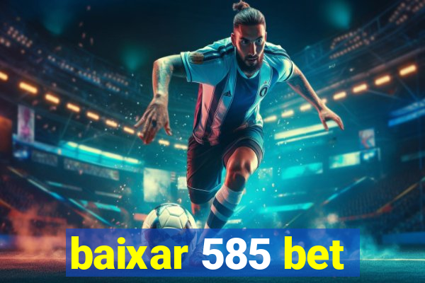 baixar 585 bet